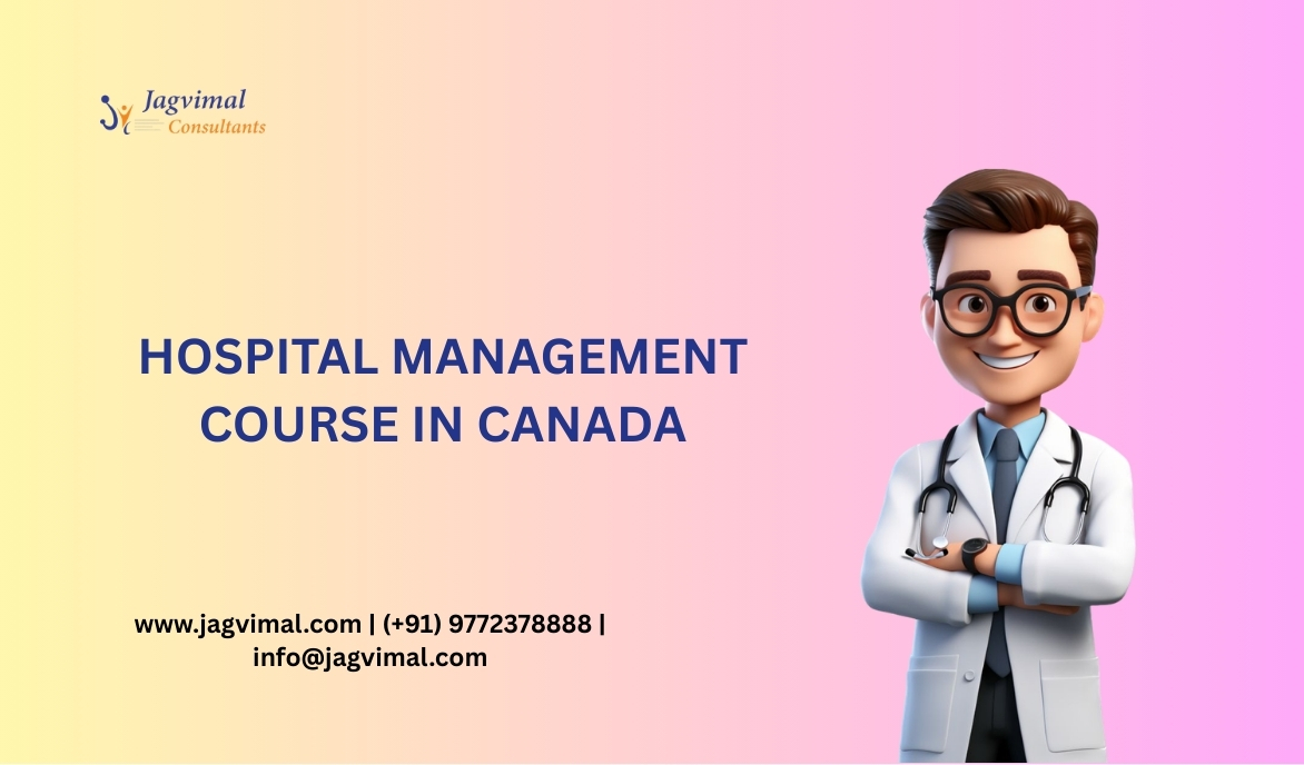 Hospital Management Course in Canada 2025: Every Indian Student Should Know
